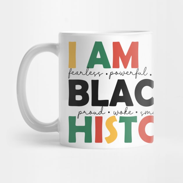 I am Black History BLM Black History Month Gift by BadDesignCo